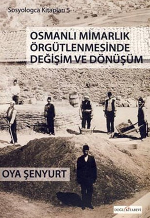 Osmanlı Mimarlık Örgütlenmesinde Değişim Ve Dönüşüm