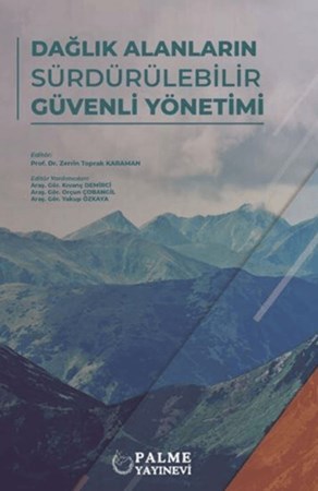 DAĞLIK ALANLARIN SÜRDÜRÜLEBİLİR GÜVENLİ YÖNETİMİ