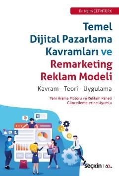 Temel Dijital Pazarlama Kavramları Ve Remarketing Reklam Modeli Kavram – Teori – Uygulama