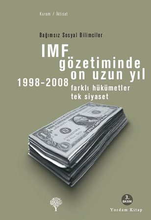 IMF Gözetiminde On Uzun Yıl 1998 - 2008