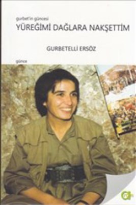 Gurbet'in Güncesi Yüreğimi Dağlara Nakşettim