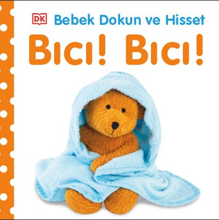 Bıcı! Bıcı! - Bebek Dokun ve Hisset