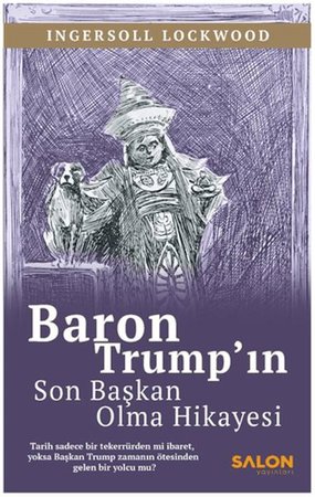 Baron Trump'ın Son Başkan Olma Hikayesi