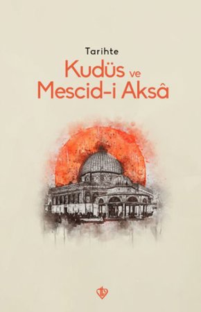 Tarihte Kudüs Ve Mescid-i Aksâ
