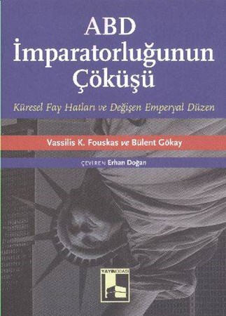 Abd İmparatorluğunun Çöküşü Küresel Fay Hatları Ve Değişen Emperyal Düzen