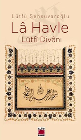 La Havle Lütfi Divanı Ciltli