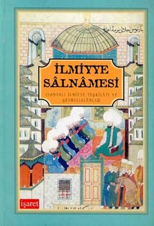 İlmiyye Salnamesi Osmanlı İlmiyye Teşkilatı Ve Şeyhulislamlar Ciltli