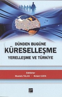 Dünden Bugüne Küreselleşme Yerelleşme Ve Türkiye