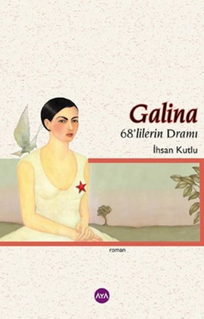Galina 68'lilerin Dramı