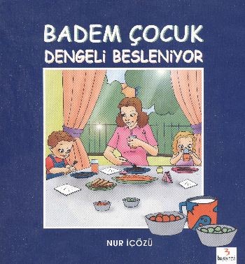 Badem Çocuk Dengeli Besleniyor