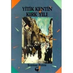 Yitik Kentin Kırk Yılı