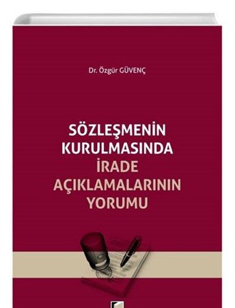Sözleşmenin Kurulmasında İrade Açıklamalarının Yorumu