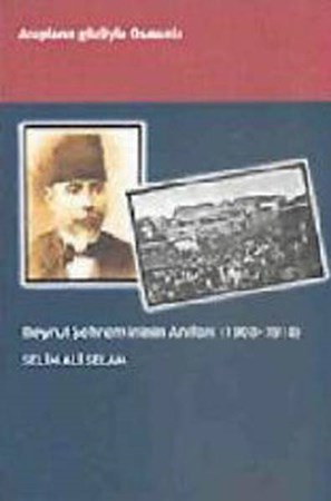 Beyrut Şehremininin Anıları 1908 1918
