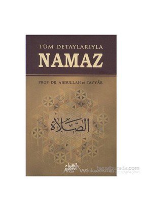 Tüm Detaylarıyla Namaz