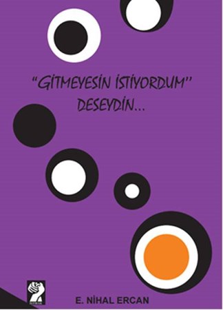 Gitmeyesin İstiyordum Deseydin...