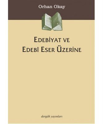 Edebiyat ve Edebi Eser Üzerine