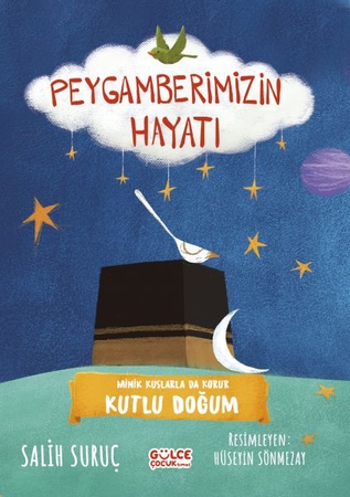 Minik Kuşlarla da Korur - Peygamberimizin Hayatı