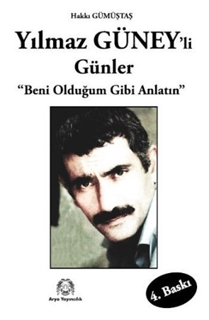 Yılmaz Güney'li Günler Beni Olduğum Gibi Anlatın