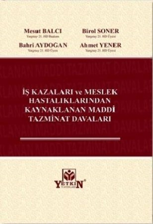 İş Kazaları ve Meslek Hatalıklarından Kaynaklanan Maddi Tazminat Davaları