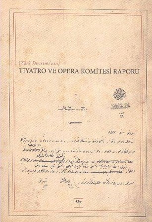 Türk Devriminin Tiyatro Ve Opera Komitesi Raporu