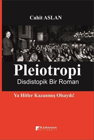 Pleiotropi /Disdistopik Bir Roman     / Ya Hitler Kazanmış Olsaydı!