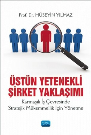Üstün Yetenekli Şirket Yaklaşimi Karmaşık İş Çevresinde Stratejik Mükemmellik İçin Yönetme