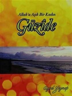 Allaha Aşık Bir Kadın Güzide