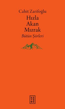 Hızla Akan Mızrak - Bütün Şiirleri