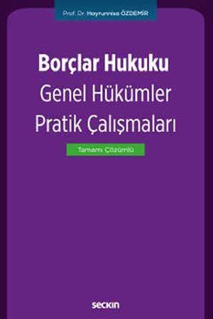 Borçlar Hukuku Genel Hükümler Pratik Çalışmaları