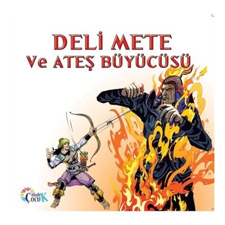 Deli Mete Ve Ateş Büyücüsü