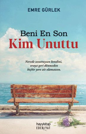 Beni En Son Kim Unuttu