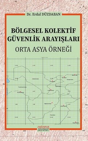Bölgesel Kolektif Güvenlik Arayışları - Orta Asya Örneği