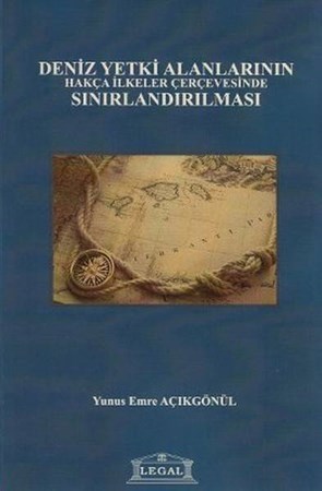 Deniz Yetki Alanlarının Hakça İlkeler Çerçevesinde Sınırlandırılması