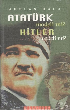 Atatürk Modeli Mi Hitler Modeli Mi