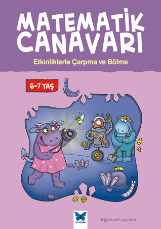 Matematik Canavarı - Etkinliklerle Çarpma ve Bölme 6-7 Yaş