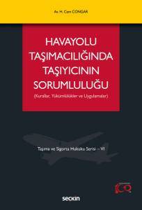 Havayolu Taşımacılığında Taşıyıcının Sorumluluğu Taşıma ve Sigorta Hukuku Serisi – VI