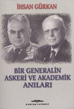 Bir Generalin Askeri Ve Akademik Anıları