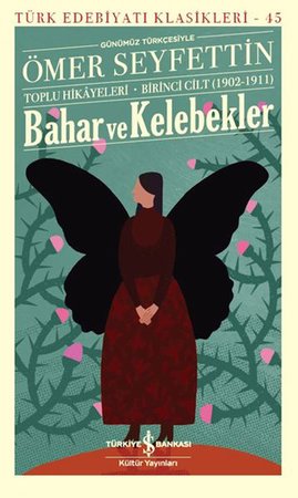 Bahar ve Kelebekler - Türk Edebiyatı Klasikleri
