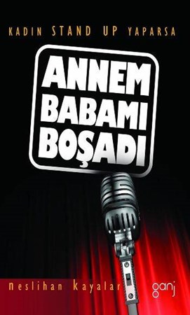 Annem Babamı Boşadı Kadın Stand Up Yaparsa