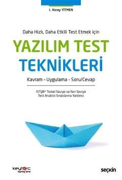 Daha Hızlı, Daha Etkili Test Etmek İçinyazılım Test Teknikleri Soru Cevap – Kavram – Teori  Uygulama