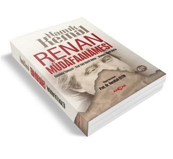 Renan Müdafaanamesi  Günümüz Türkçesi - Yeni Türk Harfli Metin - Osmanlı Harfli Metin