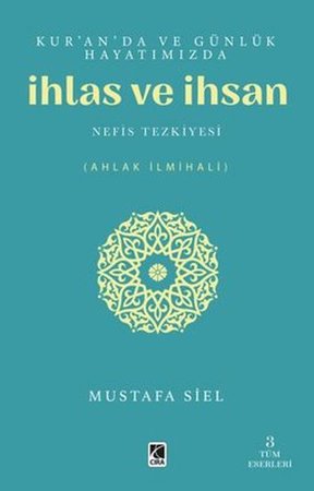 Kur'an'da ve Günlük Hayatımızda İhlas ve İhsan
