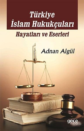 Türkiye İslam Hukukçuları Hayatları Ve Eserleri
