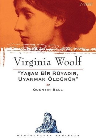 Virginia Woolf - Yaşam Bir Rüyadır, Uyanmak Öldürür