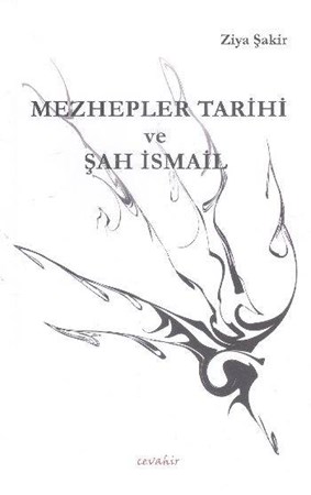 Mezhepler Tarihi Ve Şah İsmail