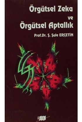 Örgütsel Zeka Ve Örgütsel Aptallık