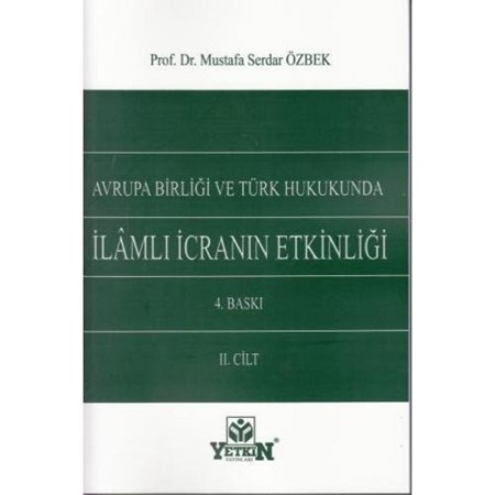 Avrupa Birliği Ve Türk Hukukunda İlamlı İcranın Etkinliği (2 Cilt)
