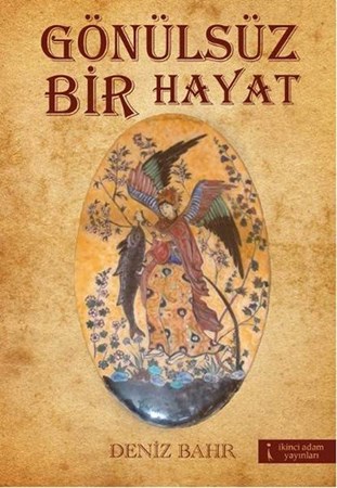 Gönülsüz Bir Hayat