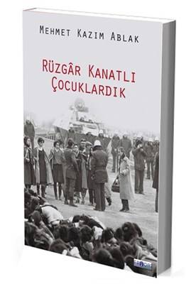 Rüzgar Kanatlı Çocuklardık