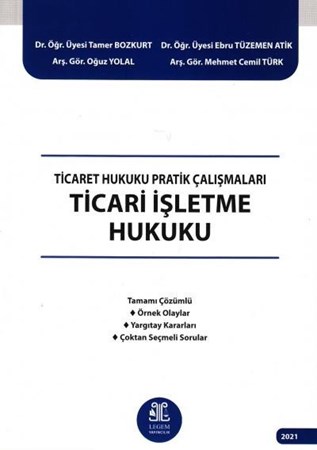 Ticaret Hukuku Pratik Çalışmaları Ticari İşletme Hukuku
